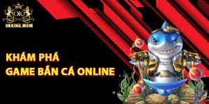 Khám phá game bắn cá online